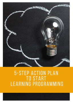 5-Step Action Plan to Start Learning Programming 5-STEP Action Plan to Start Learning Programming